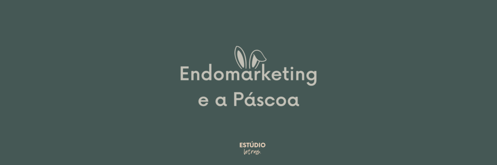 endomarketing e as campanhas de páscoa