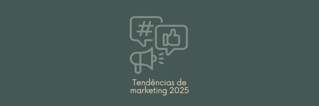 Tendências de marketing 2025